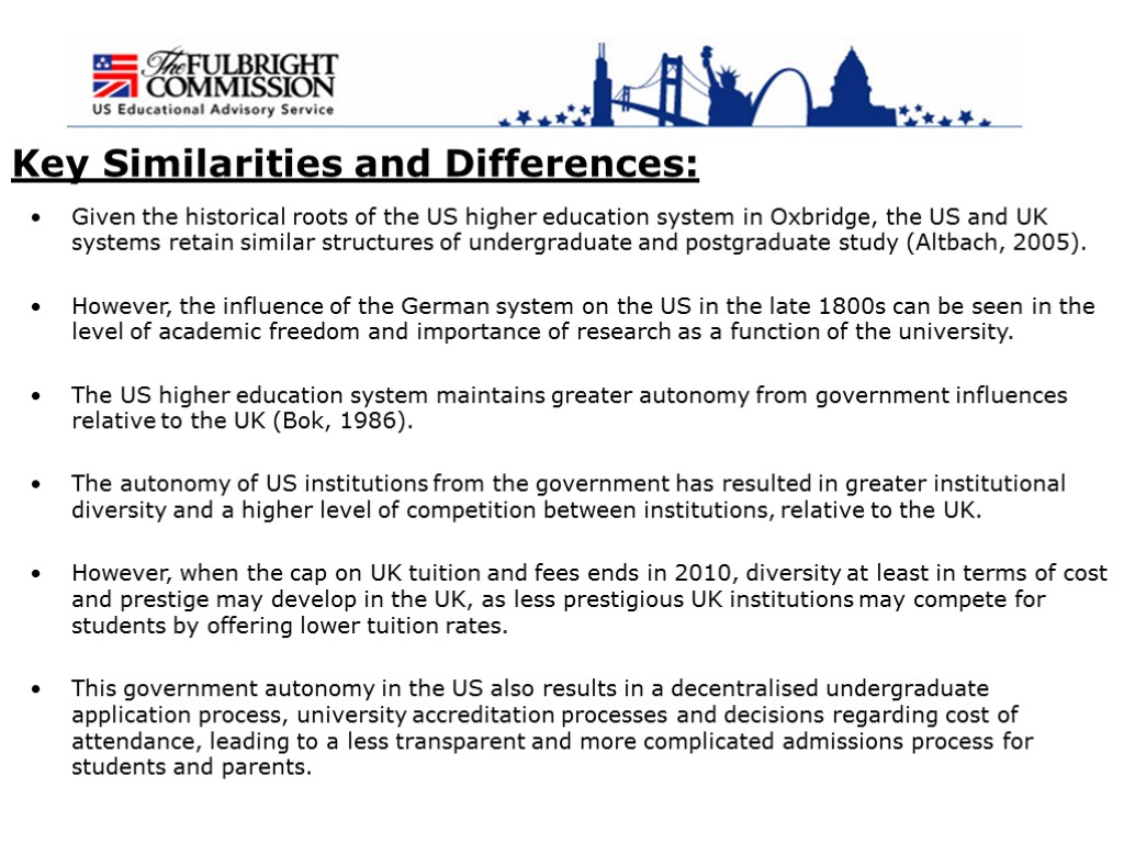 Key Similarities and Differences: Given the historical roots of the US higher education system